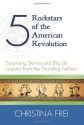 5 Rockstars of the American Revolution - Christina Frei, Joanna FitzPatrick, Tim Robinson