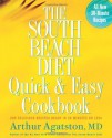 The South Beach Diet Quick and Easy Cookbook: 200 Delicious Recipes Ready in 30 Minutes or Less - Arthur Agatston