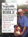 The Vegetable Gardener's Bible: Discover Ed's High-Yield W-O-R-D System for All North American Gardening Regions - Edward C. Smith