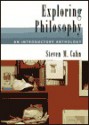 Exploring Philosophy: An Introductory Anthology - Steven M. Cahn