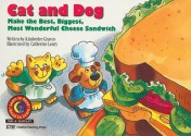 Cat and Dog Make the Best, Biggest, Most Wonderful Cheese Sandwich - Kimberlee Graves