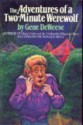 The Adventures of a Two-Minute Werewolf - Gene DeWeese