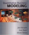 Quantitative Business Modeling [With 2 CDROMs] - Jack R. Meredith, Efraim Turban