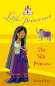 Little Princesses: The Silk Princess - Katie Chase, Leighton Noyes