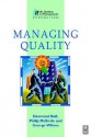 Managing Quality (Institute of Management Diploma) (Institute of Management Diploma) - Des Bell, George Wilson