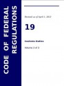 Title 19, Code of Federal Regulations (Customs Duties), Volume 3 - The United States Government, 1787 Publishing