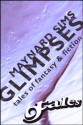 GLIMPSES: TALES OF FANTASY & FICTION (The Nine Tales) - Maynard Sims, Christine Ruggiano, Marilyn K Martin, Edward Ahern, Steven Reasonover, Hollis Whitlock, Reggie Jacobs, AR Jesse