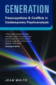 Generation: Preoccupations and Conflicts in Contemporary Psychoanalysis - Jean White