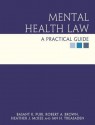 Mental Health Law: A Practical Guide - Basant K. Puri, Robert A. Brown