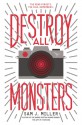 Destroy All Monsters - Sam J. Miller