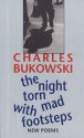 The Night Torn Mad With Footsteps - Charles Bukowski