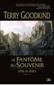 Le fantôme du souvenir (L'Epée de Vérité, #10) - Terry Goodkind