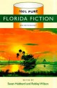 100% Pure Florida Fiction - Susan Hubbard, Robley Wilson, John Henry Fleming, Karen Loeb, Alison Lurie, Wendell Mayo, Jill McCorkle, Peter Meinke, Patrick J. Murphy, Louis Phillips, Elisavietta Ritchie, Enid Shomer, William Snyder Jr., Abraham Verghese, Steve Watkins, Joy Williams, Frederick Barthe