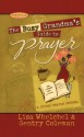 The Busy Grandma's Guide to Prayer: A Guided Prayer Journal - Lisa Whelchel, Genny Coleman, Philis Boultinghouse