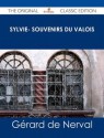 Sylvie- Souvenirs Du Valois - The Original Classic Edition - Gérard de Nerval