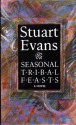 Seasonal Tribal Feasts - Stuart Evans