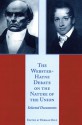 The Webster-Hayne Debate on the Nature of the Union - Herman Belz, Herman Belz, Robert Young Hayne