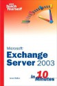 Sams Teach Yourself Exchange Server 2003 in 10 Minutes - Jim Walker