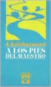 A Los Pies del Maestro - Jiddu Krishnamurti