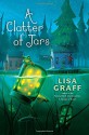 A Clatter of Jars - Lisa Graff