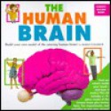 The Human Brain: Build Your Own Model of the Amazing Human Brain! (Science Action Books (Running Press)) - Marcus Barbor