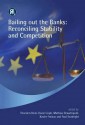 Bailing Out The Banks: Reconciling Stability And Competition - Thorsten Beck, Diane Coyle, Mathias Dewatripont