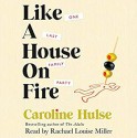 Like A House On Fire - Caroline Hulse