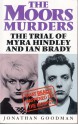 The Moors Murders - Jonathan Goodman