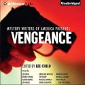 Mystery Writers of America Presents Vengeance - Angela Dawe, Jeff Cummings, Dennis Lehane, Michael Connelly, Various Authors, Lee Child, Karin Slaughter