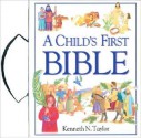 A Child's First Bible - Kenneth Taylor, Diana Catchpole, Nadine Wickenden