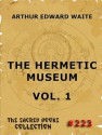 The Hermetic Museum Vol. 1 (The Sacred Books) - Hermes Trismegistus, Arthur Edward Waite