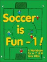 Soccer is Fun - 1!: A Workbook for 6, 7, & 8 Year Olds - Tony Waiters, Jane Cowan, Scott Schneider