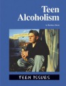 Teen Alcoholism (Teen Issues) - Barbara Sheen