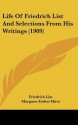 Life of Friedrich List and Selections from His Writings (1909) - Friedrich List, Margaret Esther Hirst, F.W. Hirst