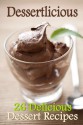 Dessertlicious: 26 Delicious Dessert Recipes - Cooking Penguin