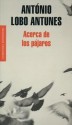 Acerca de los pájaros - António Lobo Antunes