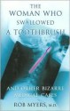 The Woman Who Swallowed a Toothbrush - Rob Myers