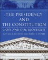 The Presidency and the Constitution: Cases and Controversies - Michael A. Genovese, Robert J. Spitzer