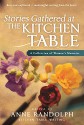 Stories Gathered at the Kitchen Table: A Collection of Women's Memoirs - Anne Randolph