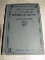 Le Voyage De Monsieur Perrichon Comedie En Quarte Actes Par Labiche et Martin - Eugene Labiche, Edouard Martin, Ralph E. House, Charles E. Young