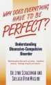 Why Does Everything Have to Be Perfect? Understanding Obsessive-Compulsive Disorder (The Dell Guides for Mental Health) - Lynn Shackman, Roger Granet, Shelagh Masline, Lynn Schackman