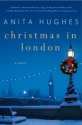 Christmas in London: A Novel - Anita M. Hughes