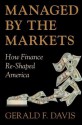 Managed by the Markets: How Finance Reshaped America - Gerald F. Davis