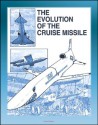 The Evolution of the Cruise Missile - Comprehensive History from the V-1 and V-2 to the Tomahawk and Snark, ALCM, SLCM, GLCM, Sperry Gyroscope, JATO - Kenneth P. Werrell, World Spaceflight News, Department of Defense (DoD), U.S. Military, Air University Press, U.S. Air Force (USAF)