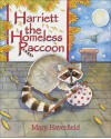 Harriett the Homeless Raccoon - Mary Haverfield