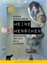 Meine Menschen - Geschichten von Gott, Sex & Elefanten (German Edition) - Michael Schwarzmaier