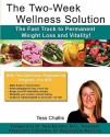 The Two-Week Wellness Solution: The Fast Track to Permanent Weight Loss and Vitality! - Tess Challis, Sheila Barrows, Neal D. Barnard