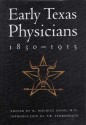 Early Texas Physicians, 1830-1915: Innovative, Intrepid, Independent - Texas Surgical Society, Texas Surgical Society