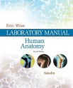 Lab Manual to accompany Saladin's Human Anatomy - Eric Wise