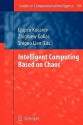 Intelligent Computing Based on Chaos - Ljupco Kocarev, Zbigniew Galias, Shiguo Lian